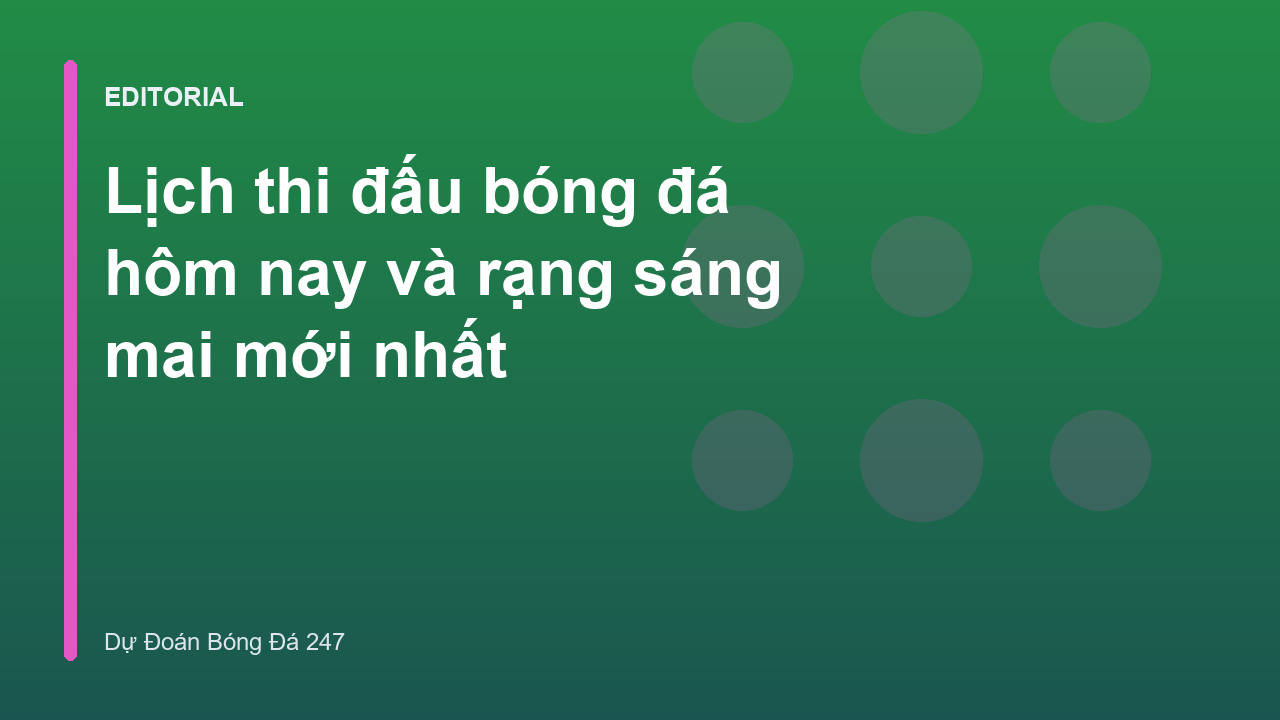 Lịch thi đấu bóng đá hôm nay và rạng sáng mai
