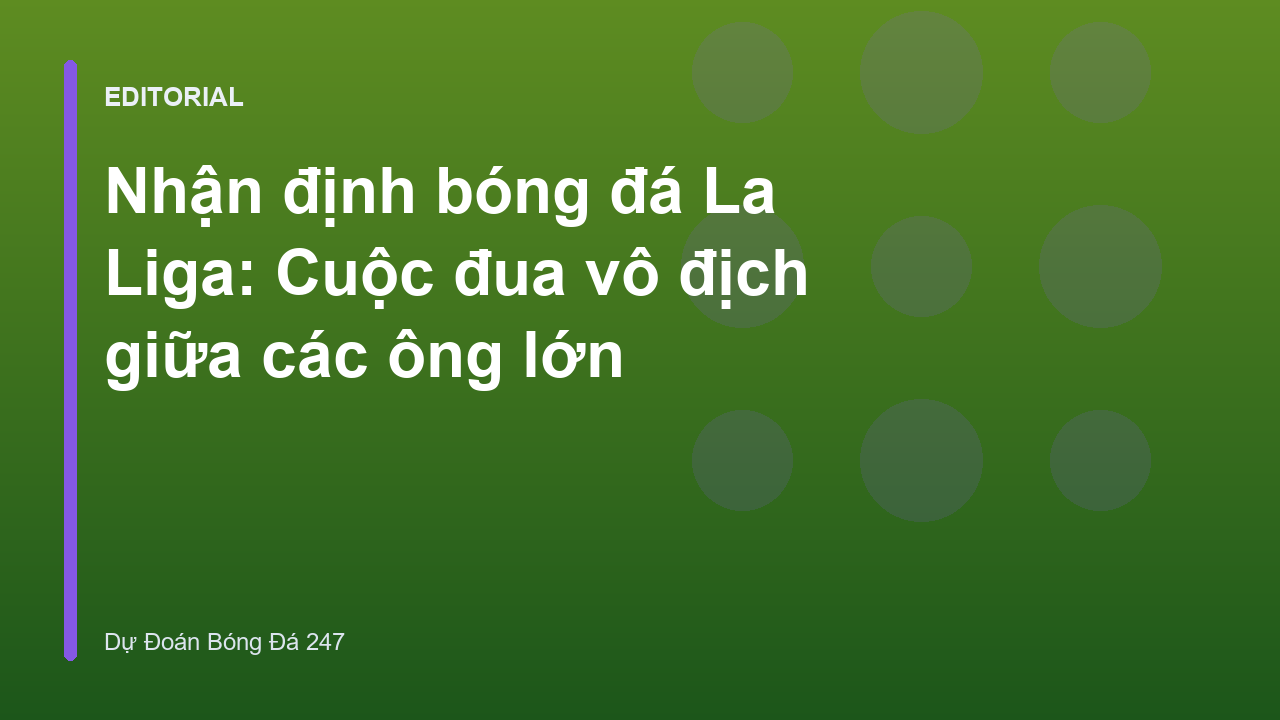 Cuộc đua vô địch La Liga giữa các câu lạc bộ hàng đầu